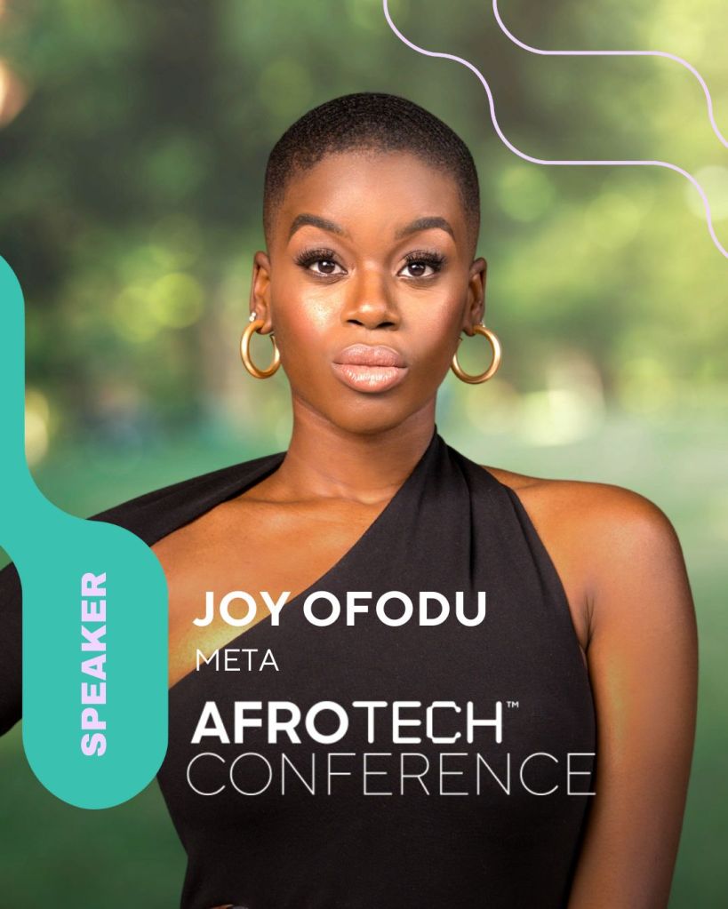 My speaker image for the AfroTech Conference. The text says, "Speaker. Joy Ofodu. Meta. Afrotech Conference" in caps letters.